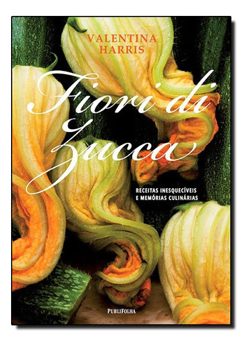 Fiori Di Zucca, De Valentina Harris. Editora Publifolha Em Português