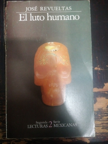 El Luto Humano Jose Revueltas 