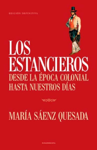 Los Estancieros : Desde La Época Colonial - Saenz Quesada