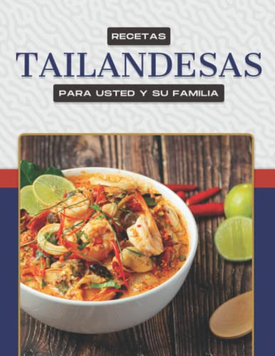 Recetas Tailandesas Para Usted Y Su Familia (spanish Edition