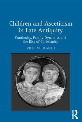 Libro Children And Asceticism In Late Antiquity - Ville V...