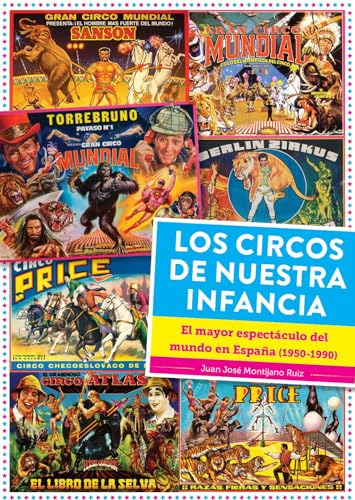 Los Circos De Nuestra Infancia El Mayor Espectaculo Del Mun 