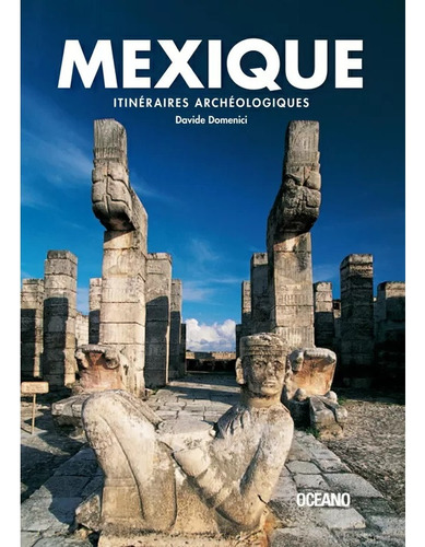Mexique Itinéraires Archéologiques Guía Sitios Arqueológicos
