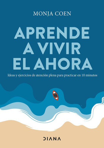 Libro Aprende A Vivir El Ahora - Monja Coen