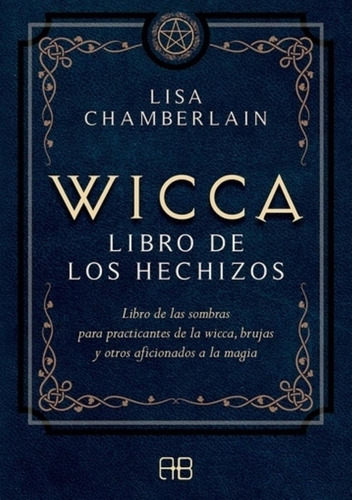 Wicca, Libro De Los Hechizos - Lisa Chamberlain