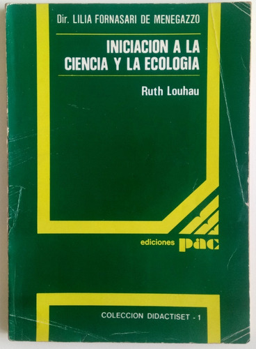 Iniciación A La Ciencia Y La Ecología Ruth Louhau Libro