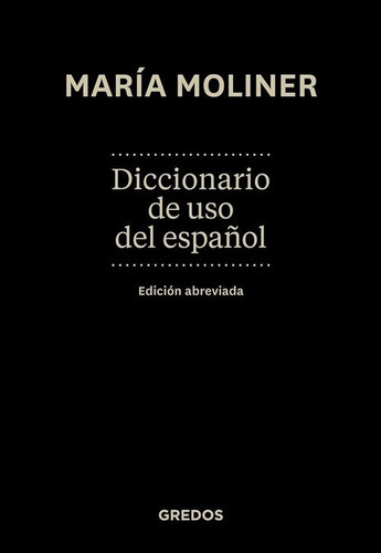 Diccionario De Uso Del Español.  (1 Tomo), De María Moliner. Editorial Gredos, Tapa Dura En Español, 2008