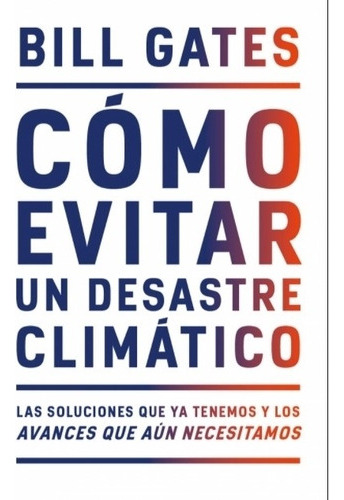 Como Evitar Un Desastre Climatico - Bill Gates