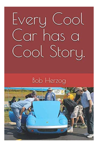 Libro:  Every Cool Car Has A Cool Story.