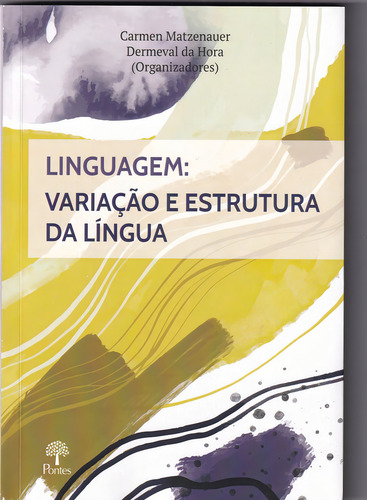 Linguagem: Variação E Estrutura Da Língua, De Carmen Matzenauer. Editora Pontes, Capa Mole Em Português