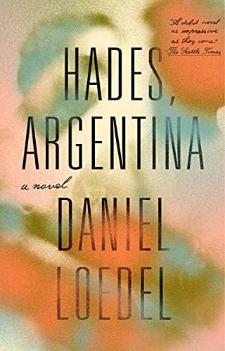 Book : Hades, Argentina A Novel - Loedel, Daniel