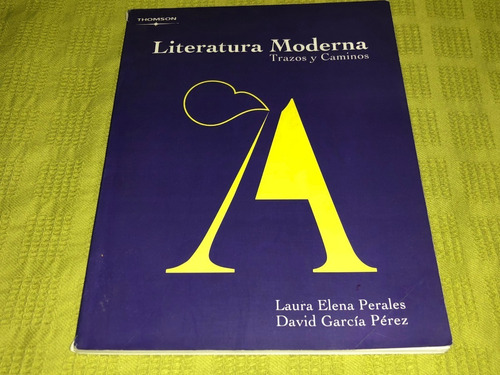 Literatura Moderna - Laura Elena Perales - Thomson