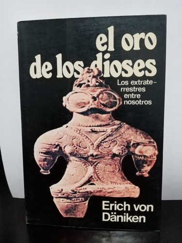El Oro De Los Dioses /erich Von Däniken