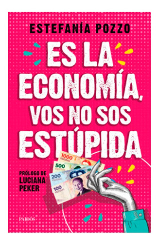 Es La Economia, Vos No Sos Estupida.pozzo, Estefania