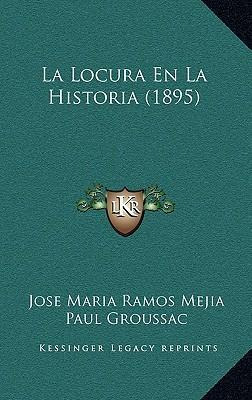 Libro La Locura En La Historia (1895) - Jose Maria Ramos ...
