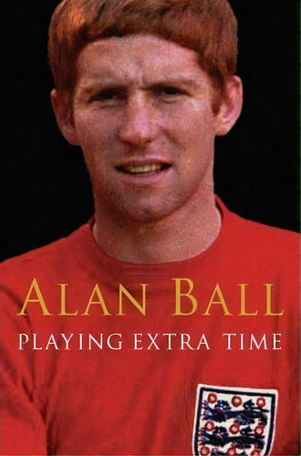 Playing Extra Time, De Mbe Alan Ball. Editorial Pan Macmillan, Tapa Blanda En Inglés