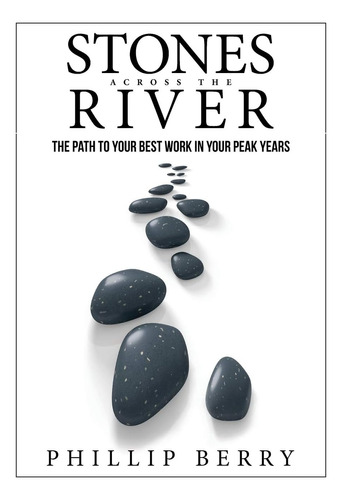 Libro: Stones Across The River: The Path To Your Best Work I