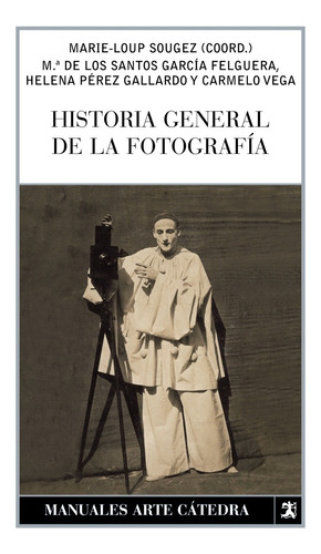 Historia General De La Fotografía, Loup Sougez, Cátedra