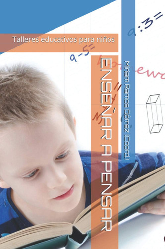Libro: Enseñar A Pensar: Talleres Educativos Para Niños (apr