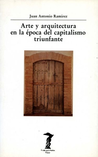 Arte Y Arquitectura En La Época Del Capitalismo Triunfante