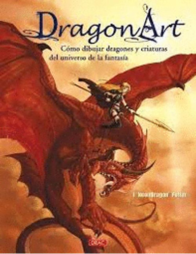 Libro Dragonart Cómo Dibujar Dragones Y Criaturas Del Unive