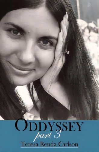 Oddyssey, Part 3, De Teresa Renda Carlson. Editorial 3 Swallys Press, Tapa Blanda En Inglés