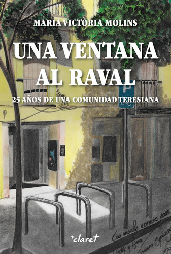 Una Ventana Al Raval - Molins I Gomila, Maria Victã¿ria