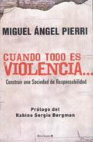 Cuando Todo Es Violencia, De Pierri, Miguel Angel. Editorial Edic.b, Tapa Tapa Blanda En Español