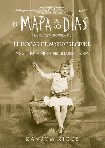 El Mapa De Los Dias. El Hogar De Miss Peregrine / A Map Of D