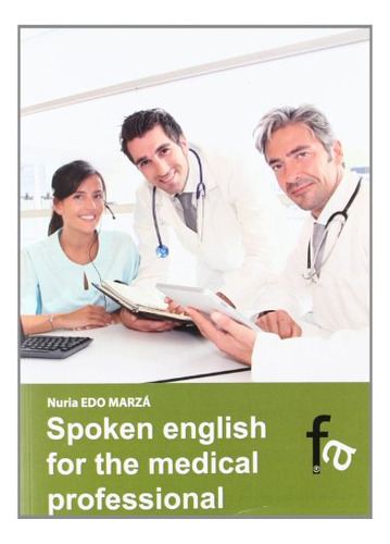 Spoken English For The Medical Profesional - Edo Nuria