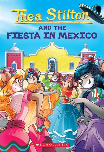 Thea Stilton And The Fiesta In Mexico