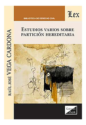 Estudios Varios Sobre Particion Hereditaria - Vega Cardona, 
