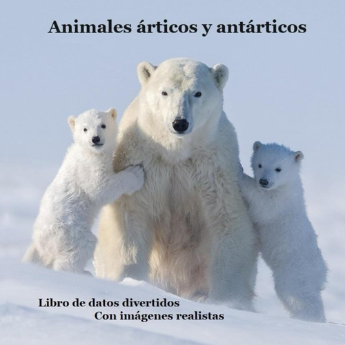 Libro: Libro Para Niños Sobre Animales Del Ártico Y La Antár