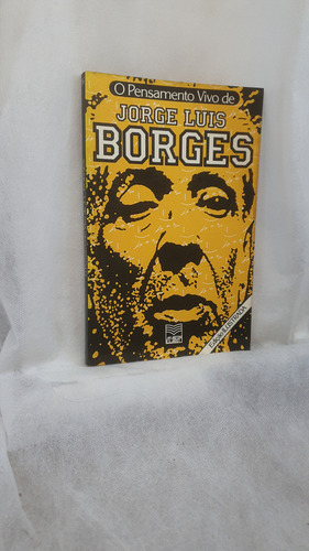 Livro O Pensamento Vivo De Jorge Luis Borges - Edição Ilustrada - Cristina Fonseca Org. - Editora Martin Claret (Usado)