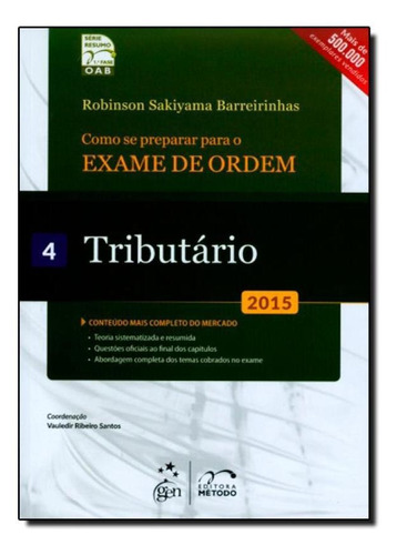 Exame De Ordem: 1ª Fase Tributário, De Robinson Sakiyama Barreirinhas. Editora Metodo - Grupo Gen, Capa Mole Em Português