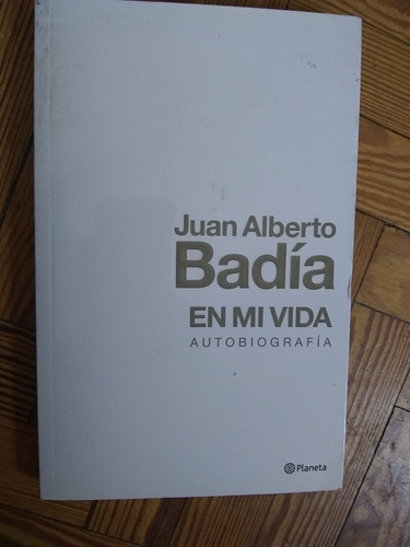 Juan Alberto Badia  En Mi Vida Autobiografia