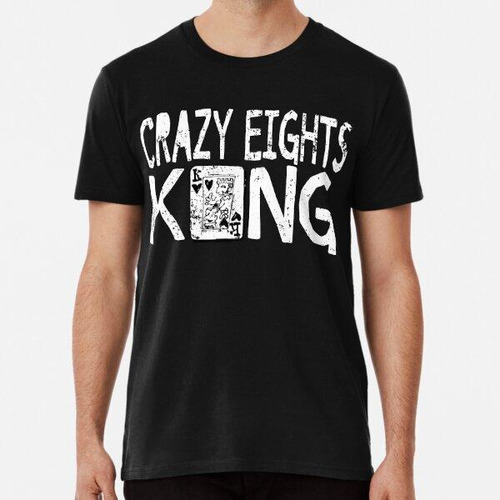 Remera Juegos Divertidos Juegos Camiseta Crazy Eights King A