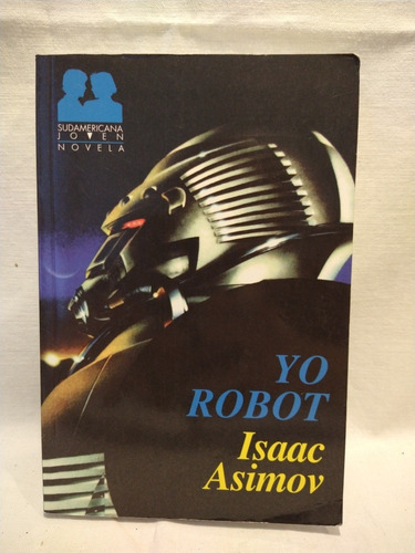 Yo Robot - Isaac Asimov - Sudamericana - B 