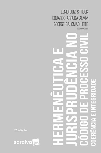 Hermenêutica e jurisprudência no novo Código de Processo Civil - 2ª edição de 2018: Coerência e integridade, de Alvim, Eduardo Arruda. Editora Saraiva Educação S. A., capa mole em português, 2018