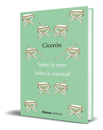 Libro Sobre La Vejez Sobre La Amistad Editorial Alianza de Marco Cicerón Tapa Dura