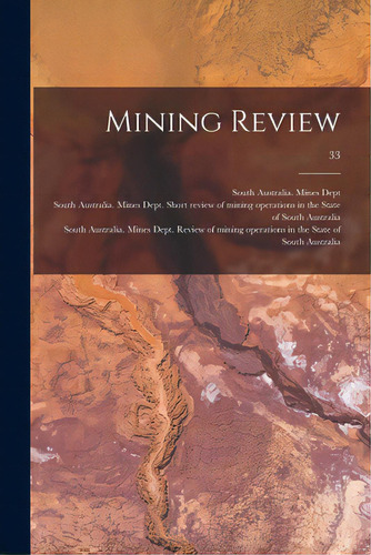 Mining Review; 33, De South Australia Mines Dept. Editorial Legare Street Pr, Tapa Blanda En Inglés