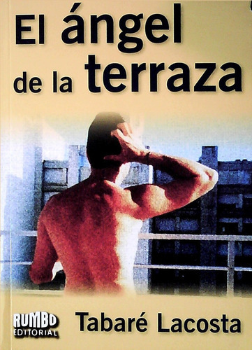 Angel De La Terraza, El, De Lacosta Tabaré. Editorial Rumbo, Tapa Blanda, Edición 1 En Español