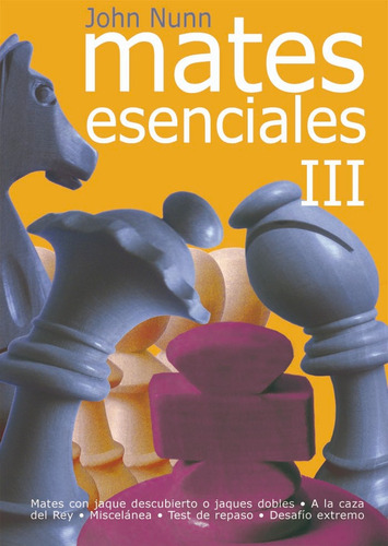 Mates Esenciales Iii. Jose Nunn. La Casa Del Ajedrez