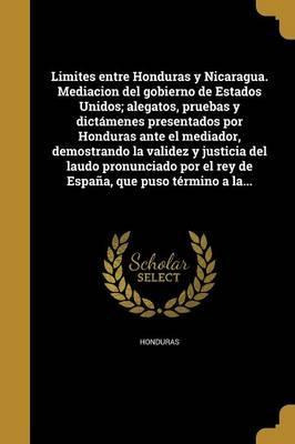 Libro Limites Entre Honduras Y Nicaragua. Mediacion Del G...