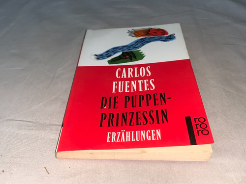 Die Puppen Prinzessin - Carlos Fuentes - Rowohlt (Usado)