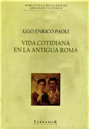 Vida Cotidiana En La Antigua Roma Ugo Enrico Paoli  Oiuuuys