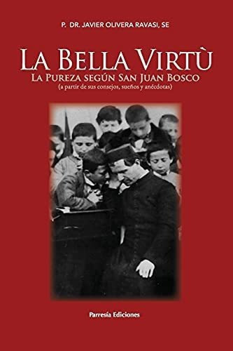 La Bella Virtu (a Partir De Sus Consejos, Sueños Y, de Olivera Ravasi, Jav. Editorial Independently Published en español