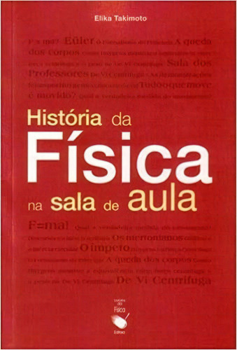 História Da Física Na Sala De Aula, De Takimoto. Editora Livraria Da Fisica Editora, Capa Mole, Edição 1 Em Português, 2009