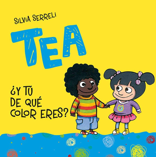 Tea Ãâ¿y Tãâº De Que Color Eres?, De Serreli, Silvia. Editorial Picarona, Tapa Dura En Español