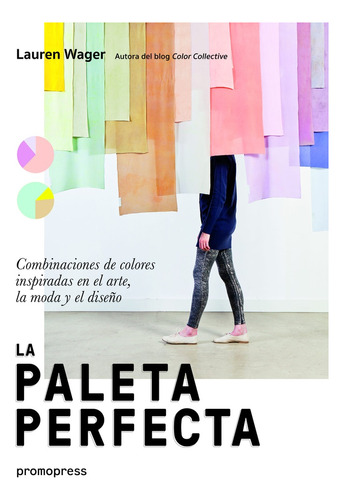 Paleta Perfecta, La (nuevo) - Lauren Wager